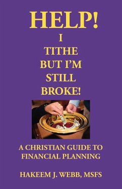 Help! I Tithe, But I'm Still Broke! - Webb, Hakeem J.