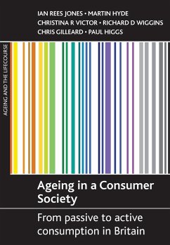 Ageing in a consumer society - Rees Jones, Ian; Hyde, Martin