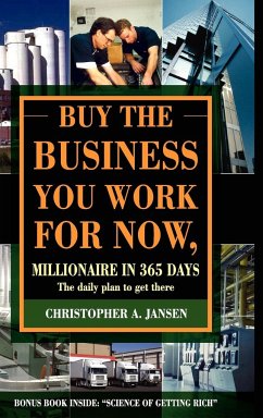 BUY THE BUSINESS YOU WORK FOR NOW (HARDCOVER) - Jansen, Christopher