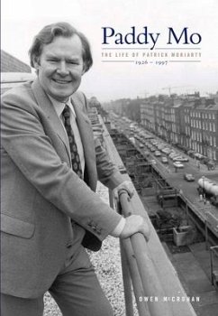 Paddy Mo: A Biography of Dr. Patrick Moriarty 1926-1997 - McCrohan, Owen