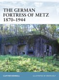 The German Fortress of Metz 1870-1944