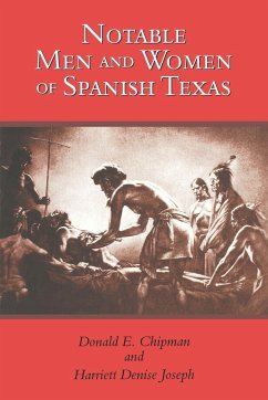 Notable Men and Women of Spanish Texas - Chipman, Donald E.