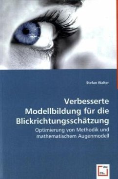 Verbesserte Modellbildung für die Blickrichtungsschätzung - Walter, Stefan