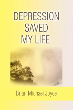 Depression Saved My Life - Joyce, Brian Michael