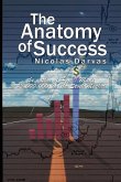 The Anatomy of Success by Nicolas Darvas (the author of How I Made $2,000,000 In The Stock Market)