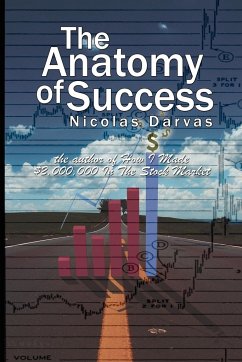 The Anatomy of Success by Nicolas Darvas (the author of How I Made $2,000,000 In The Stock Market) - Darvas, Nicolas