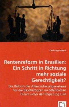 Rentenreform in Brasilien: Ein Schritt in Richtung mehr soziale Gerechtigkeit? - Bickel, Christoph