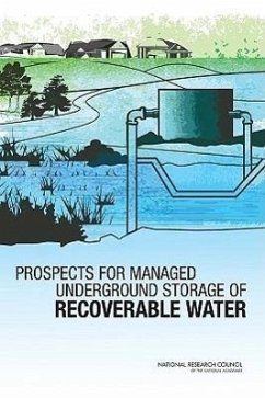 Prospects for Managed Underground Storage of Recoverable Water - National Research Council; Division On Earth And Life Studies; Water Science And Technology Board; Committee on Sustainable Underground Storage of Recoverable Water
