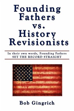 Founding Fathers vs. History Revisionists - Gingrich, Bob