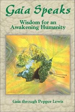 Gaia Speaks: Wisdom for an Awakening Humanity - Lewis, Pepper