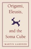 Origami, Eleusis, and the Soma Cube