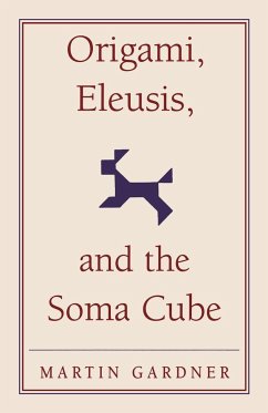 Origami, Eleusis, and the Soma Cube - Gardner, Martin