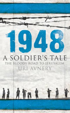 1948 - A Soldier's Tale - The Bloody Road to Jerusalem - Avnery, Uri
