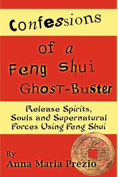 Confessions of a Feng Shui Ghost-Buster - Prezio, Anna Maria