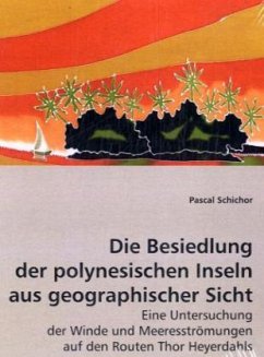 Die Besiedlung der polynesischen Inseln aus geographischer Sicht - Schichor, Pascal