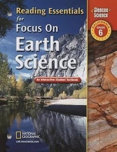 Focus on Earth Science, California, Grade 6: Reading Essentials: An Interactive Student Textbook - McGraw-Hill