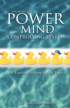 Breaking the Power of a Mind Controlling System - Thompson, U A