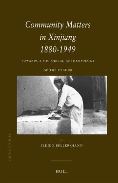 Community Matters in Xinjiang: 1880-1949 - Bellér-Hann, Ildikó