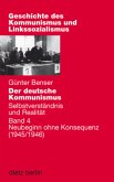 Der deutsche Kommunismus. Selbstverständnis und Realität / Der deutsche Kommunismus / Der deutsche Kommunismus Bd.4