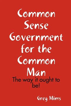 Common Sense Government for the Common Man - Mims, Greg