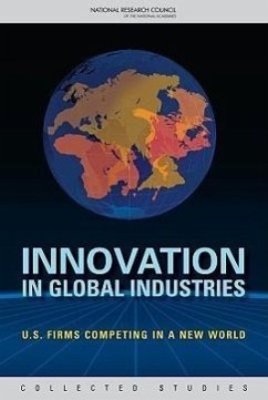 Innovation in Global Industries - National Research Council; Policy And Global Affairs; Board on Science Technology and Economic Policy; Committee on the Competitiveness and Workforce Needs of U S Industry