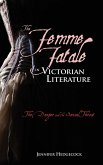 The Femme Fatale in Victorian Literature: The Sexual Threat and Danger