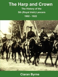 The Harp and Crown, The History of the 5th (Royal Irish) Lancers, 1902 - 1922 - Byrne, Ciaran