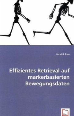 Effizientes Retrieval auf markerbasierten Bewegungsdaten - Ewe, Hendrik