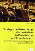 Strategische Betrachtung der deutschen Kaffeeindustrie im 21. Jahrhundert