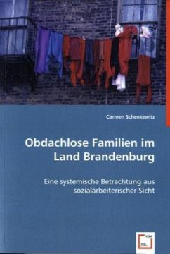 Obdachlose Familien im Land Brandenburg - Schenkewitz, Carmen