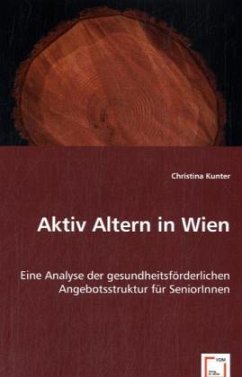 Aktiv Altern in Wien - Kunter, Christina