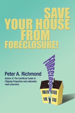 Save Your House from Foreclosure! - Richmond, Peter A