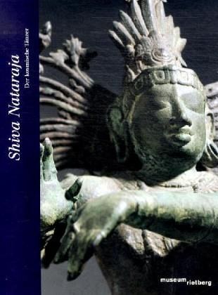 Shiva Nataraja - Der kosmische Tänzer, m. DVD Shiva Nataraja - Der kosmische Tänzer, m. DVD
