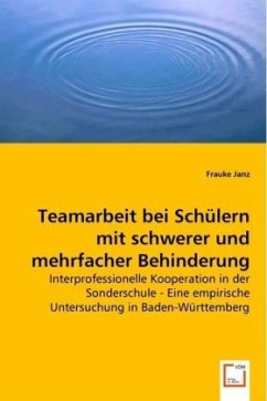 Teamarbeit bei Schülern mit schwerer und mehrfacher Behinderung - Janz, Frauke