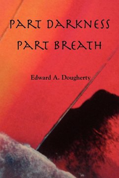 Part Darkness, Part Breath - Dougherty, Edward A