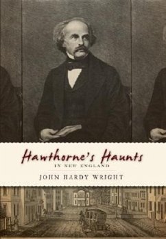 Hawthorne's Haunts in New England - Wright, John Hardy