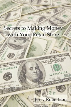 Secrets to Making Money with Your Retail Store - Robertson, Jerry