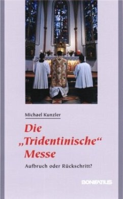 Die 'Tridentinische' Messe - Kunzler, Michael
