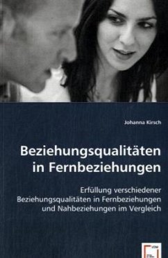 Beziehungsqualitäten in Fernbeziehungen - Kirsch, Johanna