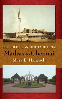 Cover Politics of Heritage from Madras to Chennai