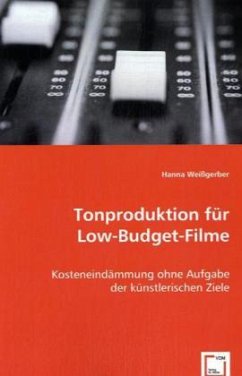 Tonproduktion für Low-Budget-Filme - Weißgerber, Hanna