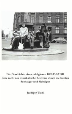 Die Geschichte einer erfolglosen Beat-Band - Wahl, Rüdiger