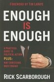 Enough Is Enough: A Practical Guide to Political Action at the Local, State, and National Level