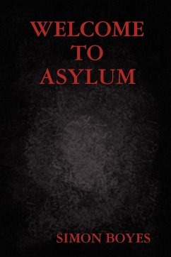 Welcome to Asylum - Boyes, Simon