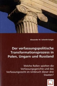 Der verfassungspolitische Transformationsprozess in Polen, Ungarn und Russland - Schmitt-Geiger, Alexander M.