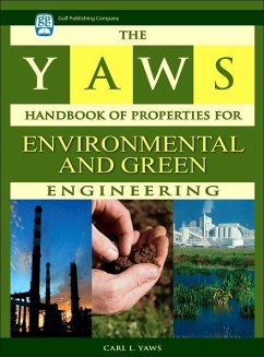 The Yaws Handbook of Properties for Environmental and Green Engineering - Yaws, Carl L