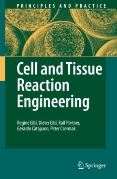 Cell and Tissue Reaction Engineering - Eibl, Regine;Eibl, Dieter;Pörtner, Ralf