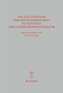 Die Legitimation der Einzelherrschaft im Kontext der Generationenthematik - Baier, Thomas / Amerise, Marilena (Hrsg.)