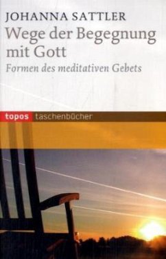 Wege der Begegnung mit Gott - Sattler, Johanna