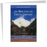 Bis Bhutan an Tibets Grenze